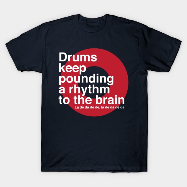 Drums Keep Pounding T-Shirt by modernistdesign